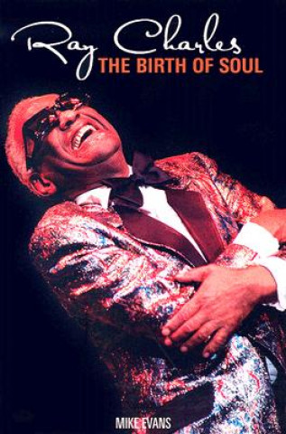 Kniha Ray Charles: The Birth of Soul Mike Evans