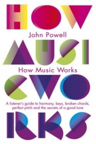 Kniha How Music Works John Powell