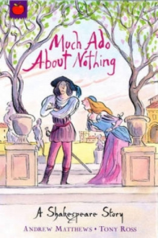 Book A Shakespeare Story: Much Ado About Nothing Andrew Matthews