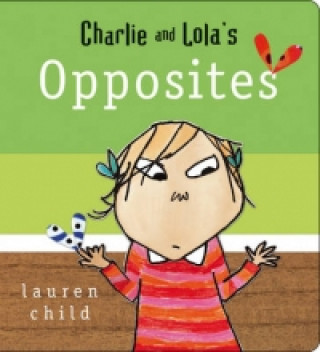 Kniha Charlie and Lola: Opposites Lauren Child