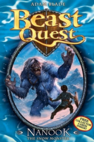 Kniha Beast Quest: Nanook the Snow Monster Adam Blade