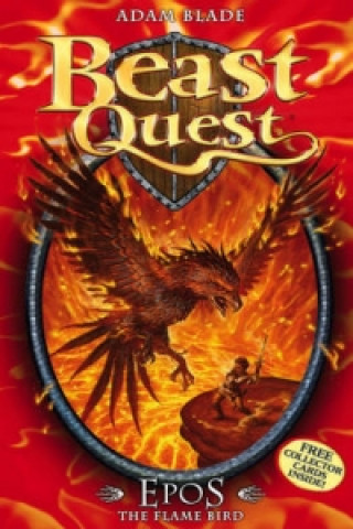Könyv Beast Quest: Epos The Flame Bird Adam Blade