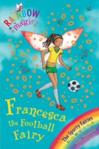 Könyv Rainbow Magic: Francesca the Football Fairy Daisy Meadows