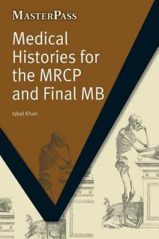 Kniha Medical Histories for the MRCP and Final MB Iqbal Khan