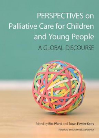 Kniha Perspectives on Palliative Care for Children and Young People Rita Pfund