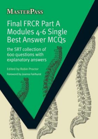 Libro Final FRCR Part A Modules 4-6 Single Best Answer MCQS Robin Proctor