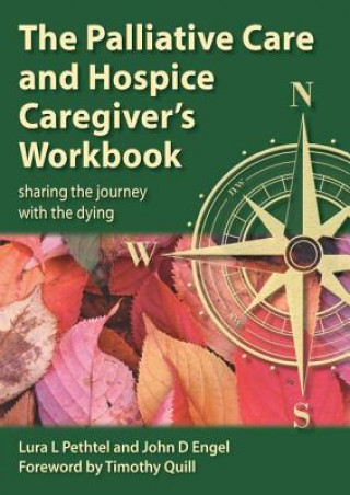 Könyv Palliative Care and Hospice Caregiver's Workbook Pethtel Engel