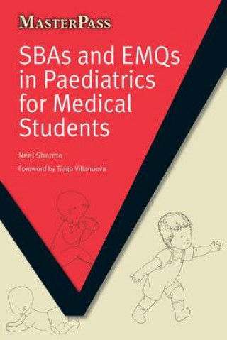 Kniha SBAs and EMQs in Paediatrics for Medical Students Neel Sharma