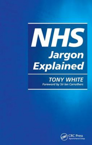 Knjiga NHS Jargon Explained Tony White