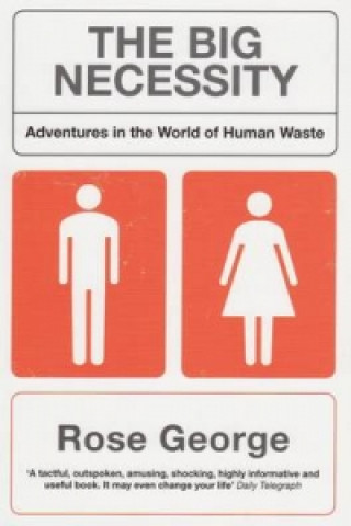 Könyv Big Necessity Rose George