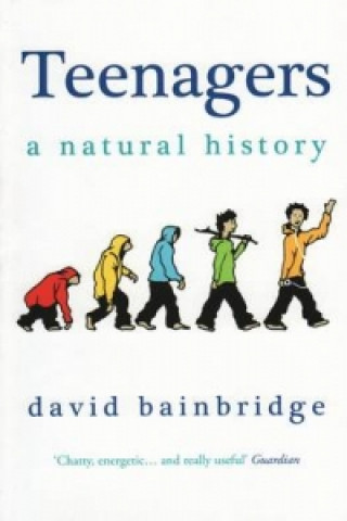Könyv Teenagers: A Natural History David Bainbridge
