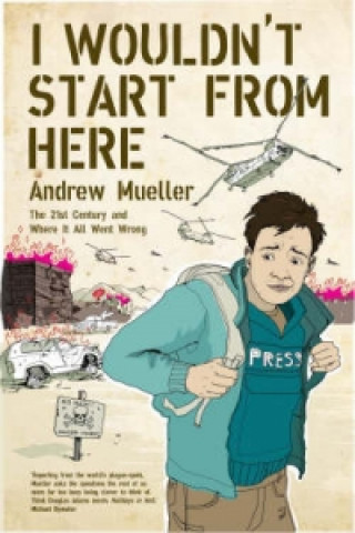 Книга I Wouldn't Start From Here Andrew Mueller