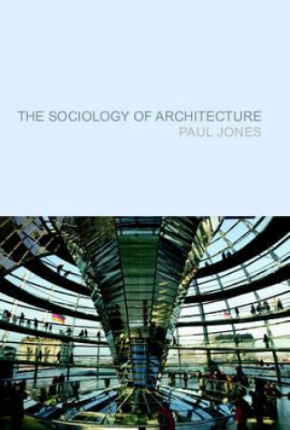 Könyv Sociology of Architecture Paul Jones