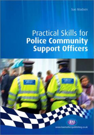 Kniha Practical Skills for Police Community Support Officers Sue Madsen