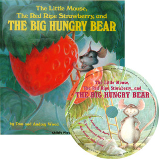 Kniha Little Mouse, the Red Ripe Strawberry and the Big Hungry Bear Audrey Wood