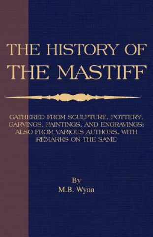 Carte History of the Mastiff M.B. Wynn