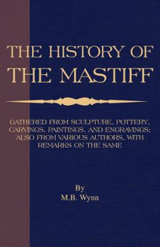 Kniha History of the Mastiff M.B. Wynn