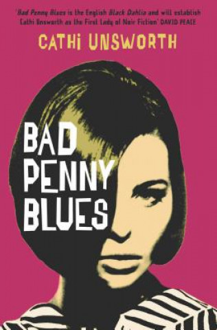 Könyv Bad Penny Blues Cathi Unsworth