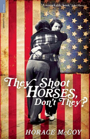Kniha They Shoot Horses, Don't They? Horace McCoy