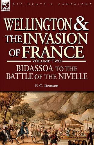 Carte Wellington and the Invasion of France F C Beatson