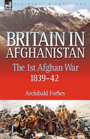 Kniha Britain in Afghanistan 1 Archibald Forbes
