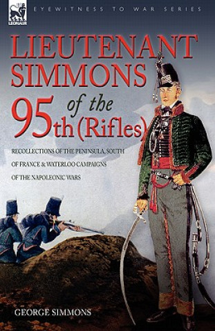 Könyv Lieutenant Simmons of the 95th (Rifles) George Simmons