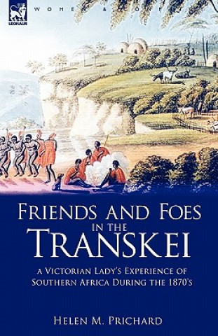 Könyv Friends and Foes in the Transkei Helen M. Prichard