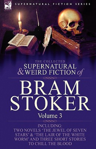 Könyv Collected Supernatural and Weird Fiction of Bram Stoker Bram Stoker
