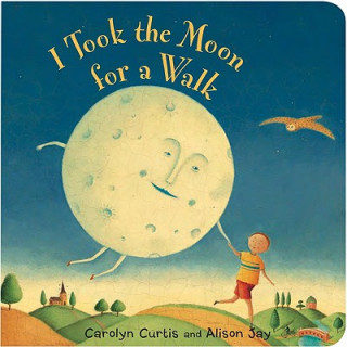 Könyv I Took the Moon for a Walk Carolyn Curtis