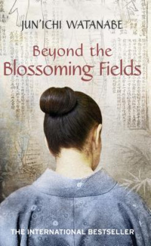 Kniha Beyond the Blossoming Fields Jun´Ichi Watanabe