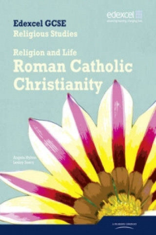 Könyv Edexcel GCSE Religious Studies Unit 3A: Religion & Life - Catholic Christianity Student Bk Angela Hylton