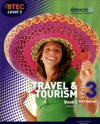 Kniha BTEC Level 3 National Travel and Tourism Student Book 1 Gillian Dale