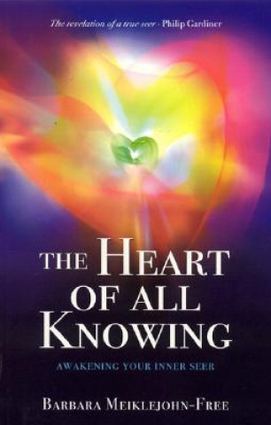 Kniha Heart of All Knowing Barbara Meiklejohn-Free