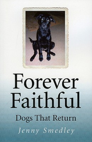 Buch Forever Faithful - Dogs That Return Jenny Smedley