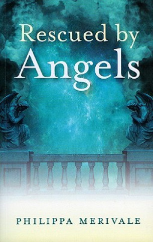 Книга Rescued by Angels Philippa Merivale