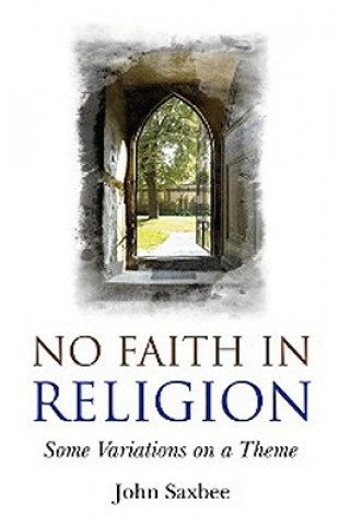Kniha No Faith In Religion John Saxbee