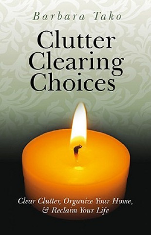 Libro Clutter Clearing Choices Barbara Tako