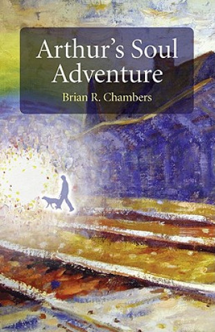 Könyv Arthur's Soul Adventure Brian Chambers