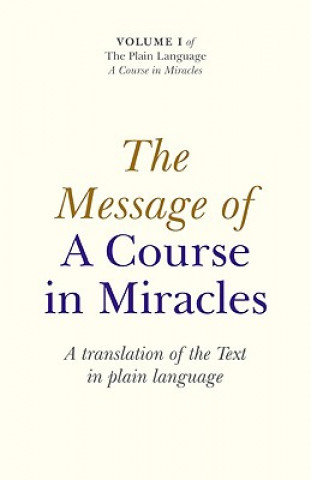 Könyv Message of A Course In Miracles, The - A translation of the text in plain language Elizabeth Cronkhite