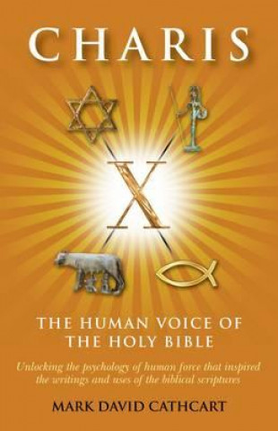 Carte Charis - the Human Voice of the Holy Bible Mark Cathcart