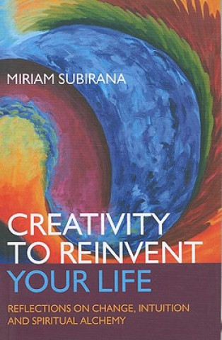 Kniha Creativity to Reinvent Your Life Miriam Subirana