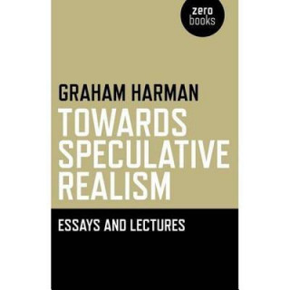 Книга Towards Speculative Realism: Essays and Lectures Graham Harman