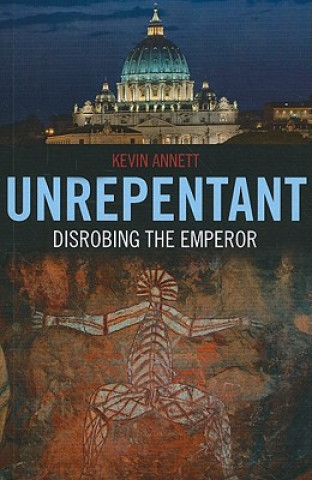 Könyv Unrepentant Kevin Annett