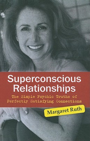 Knjiga Superconscious Relationships Margaret Ruth