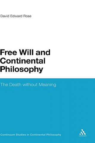 Könyv Free Will and Continental Philosophy David Edward Rose