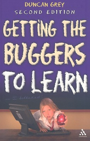 Knjiga Getting the Buggers to Learn 2nd Edition Duncan Grey