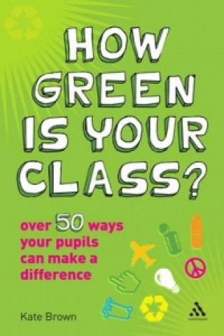 Buch How Green is Your Class? Kate Brown