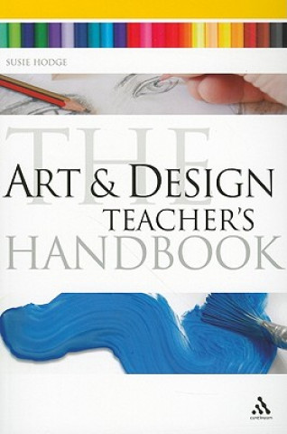 Kniha Art and Design Teacher's Handbook Susie Hodge