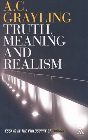 Book Truth, Meaning and Realism A. C. Grayling