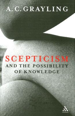 Carte Scepticism and the Possibility of Knowledge A. C. Grayling